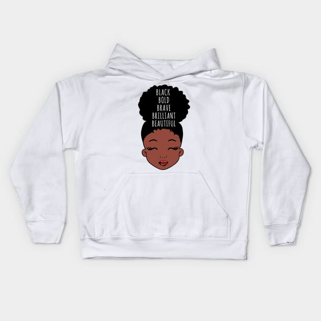 Black Bold Brave Brilliant Beautiful, African American Girl, Black Girl Magic Kids Hoodie by UrbanLifeApparel